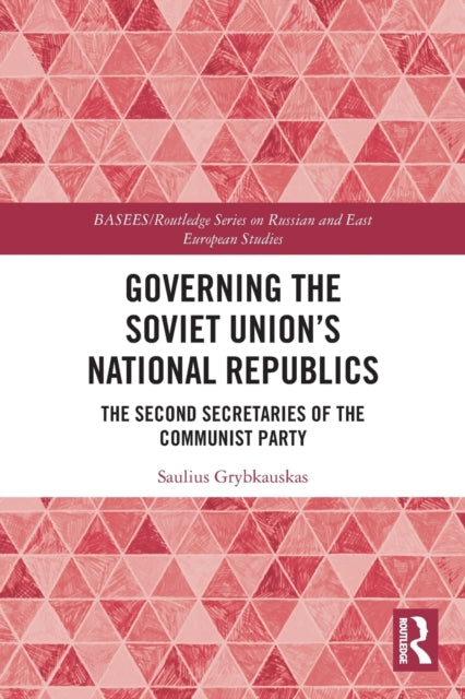 Book cover of: Governing the Soviet Union's National Republics. By: Saulius Grybkauskas