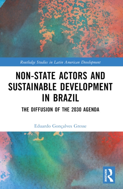 Book cover of: Non-State Actors and Sustainable Development in Brazil. By: Eduardo Gonçalves Gresse