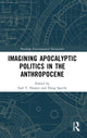 Book cover of: Imagining Apocalyptic Politics in the Anthropocene. By: Earl T. Harper