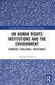 Book cover of: UN Human Rights Institutions and the Environment. By: Sumudu A. Atapattu