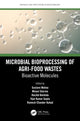 Book cover of: Microbial Bioprocessing of Agri-food Wastes