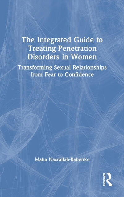 Book cover of: Integrated Guide to Treating Penetration Disorders in Women. By: Maha Nasrallah-Babenko