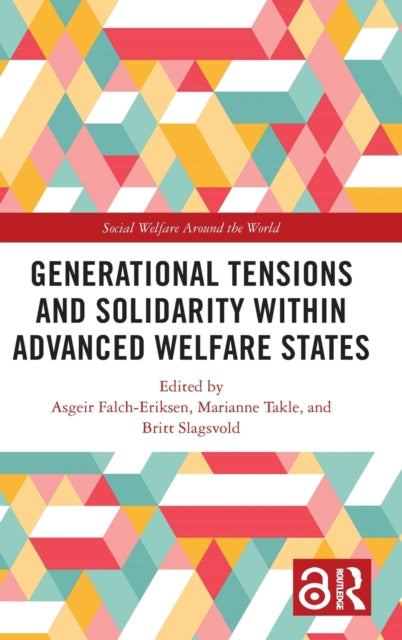 Book cover of: Generational Tensions and Solidarity Within Advanced Welfare States. By: Asgeir Falch-Eriksen