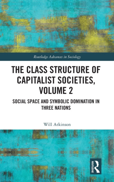 Book cover of: Class Structure of Capitalist Societies, Volume 2. By: Will Atkinson
