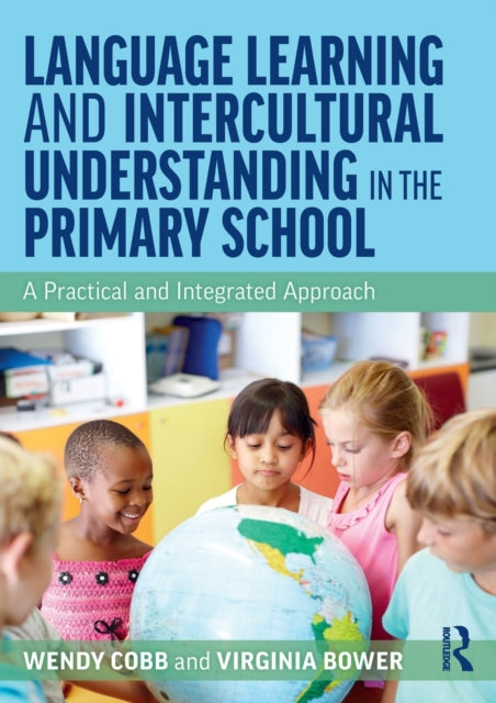 Book cover of: Language Learning and Intercultural Understanding in the Primary School. By: Wendy N. Whitman Cobb