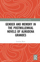 Book cover of: Gender and Memory in the Postmillennial Novels of Almudena Grandes. By: Lorraine Ryan
