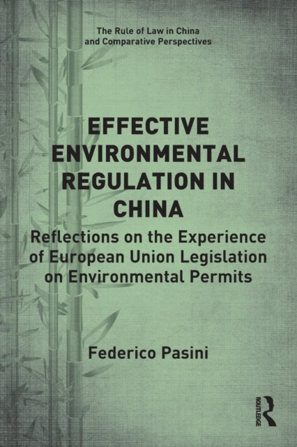 Book cover of: Effective Environmental Regulation in China. By: Federico Pasini