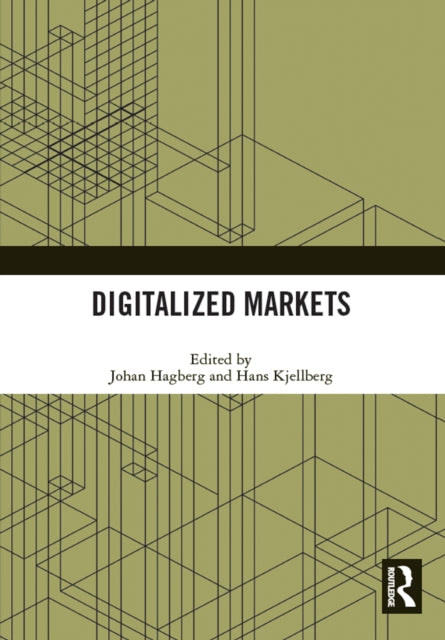 Book cover of: Digitalized Markets. By: Johan Hagberg