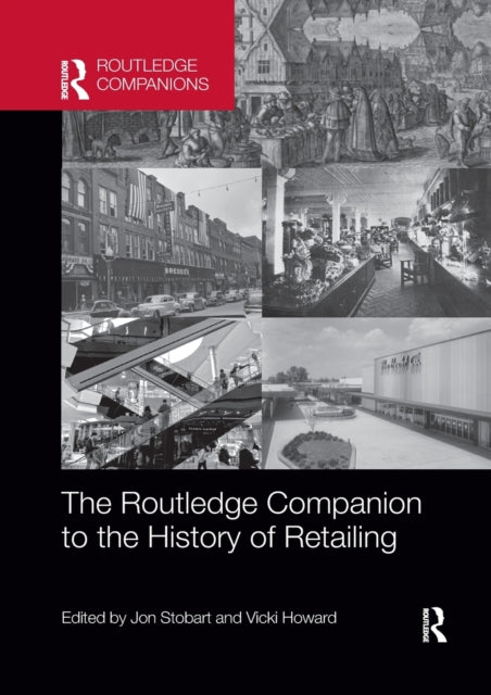 Book cover of: Routledge Companion to the History of Retailing. By: Jon Stobart