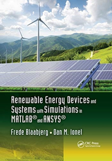 Book cover of: Renewable Energy Devices and Systems with Simulations in MATLAB® and ANSYS®. By: Frede Blaabjerg