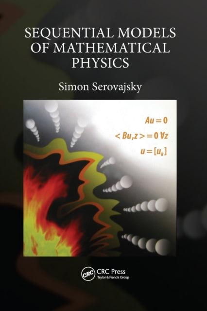 Book cover of: Sequential Models of Mathematical Physics. By: Simon Serovajsky