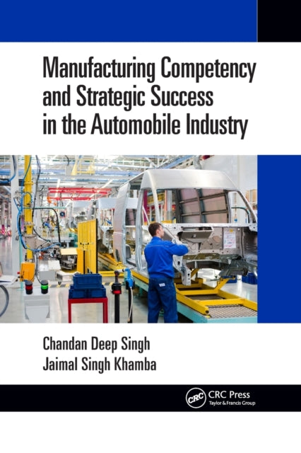 Book cover of: Manufacturing Competency and Strategic Success in the Automobile Industry. By: Chandan Deep Singh