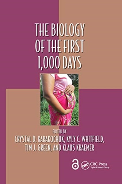 Book cover of: Biology of the First 1,000 Days. By: Crystal D. Karakochuk