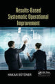Book cover of: Results-Based Systematic Operational Improvement. By: Hakan Butuner