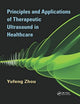 Book cover of: Principles and Applications of Therapeutic Ultrasound in Healthcare. By: Yufeng Zhou