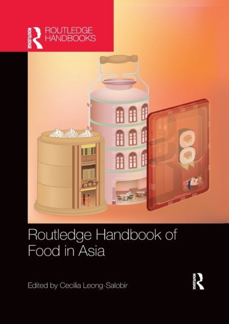 Book cover of: Routledge Handbook of Food in Asia. By: Cecilia Leong-Salobir