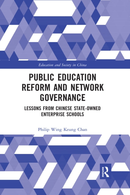 Book cover of: Public Education Reform and Network Governance. By: Philip Wing Keung Chan