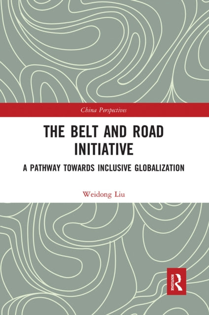 Book cover of: Belt and Road Initiative. By: Liu Weidong