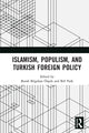 Book cover of: Islamism, Populism, and Turkish Foreign Policy. By: Burak Bilgehan Özpek