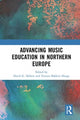Book cover of: Advancing Music Education in Northern Europe. By: David G. Hebert