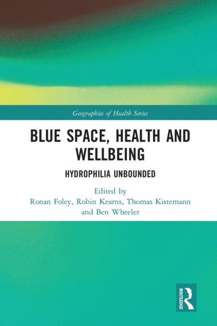 Book cover of: Blue Space, Health and Wellbeing. By: Ronan Foley