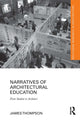 Book cover of: Narratives of Architectural Education. By: James Thompson