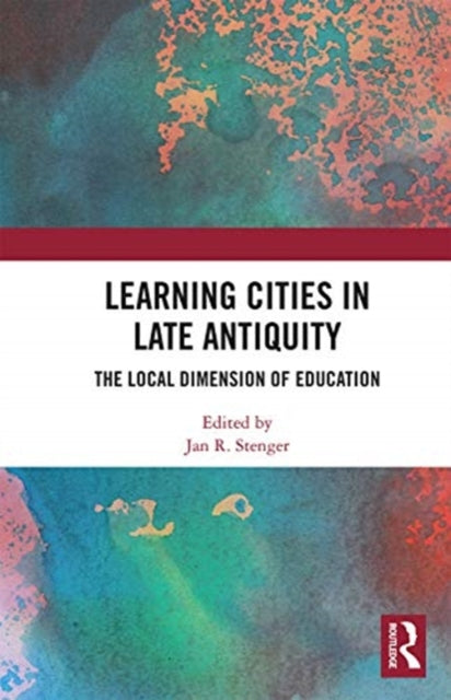 Book cover of: Learning Cities in Late Antiquity. By: Jan Stenger