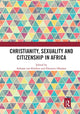 Book cover of: Christianity, Sexuality and Citizenship in Africa. By: A. S. Van Klinken