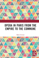 Book cover of: Opera in Paris from the Empire to the Commune. By: Mark Everist