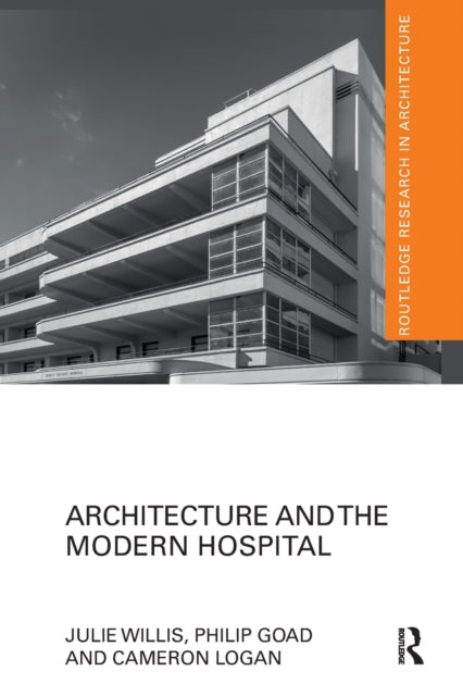 Book cover of: Architecture and the Modern Hospital. By: Julie Willis