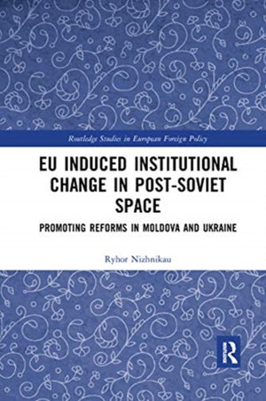 EU Induced Institutional Change in Post-Soviet Space