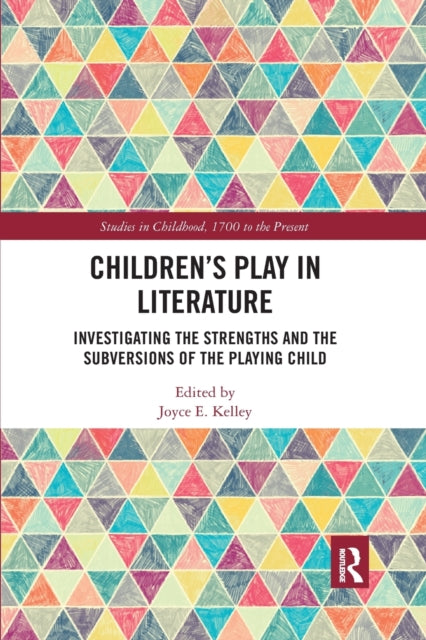 Book cover of: Children’s Play in Literature. By: Joyce E. Kelley