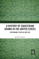 Book cover of: History of Equestrian Drama in the United States. By: Kimberly Poppiti
