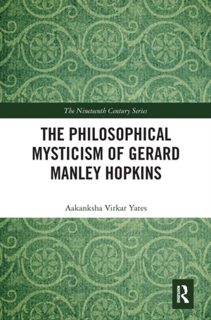 The Philosophical Mysticism of Gerard Manley Hopkins