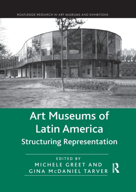 Book cover of: Art Museums of Latin America. By: Michele Greet