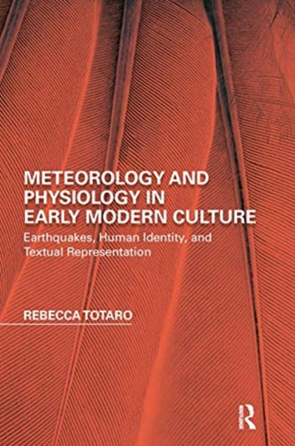 Book cover of: Meteorology and Physiology in Early Modern Culture. By: Rebecca Carol Noel Totaro