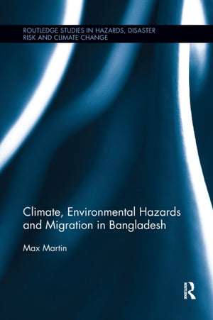 Climate, Environmental Hazards and Migration in Bangladesh
