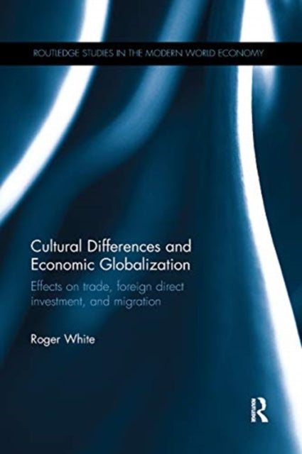 Book cover of: Cultural Differences and Economic Globalization. By: Roger White