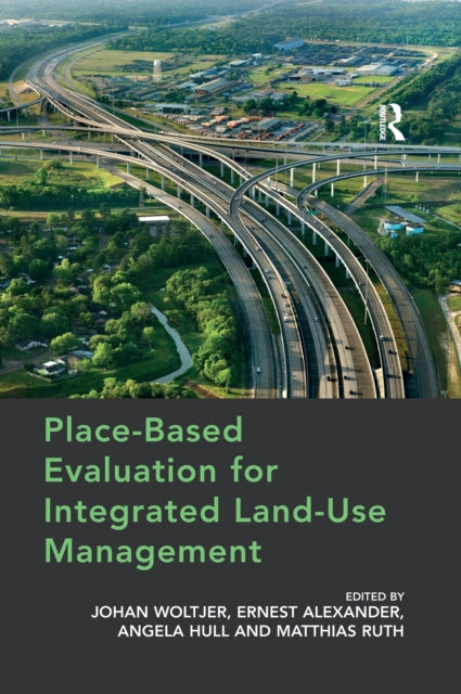 Book cover of: Place-Based Evaluation for Integrated Land-Use Management. By: Johan Woltjer