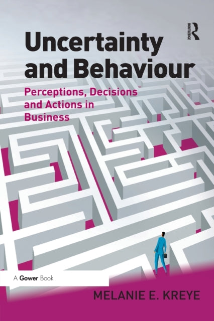 Book cover of: Uncertainty and Behaviour. By: Melanie E. Kreye