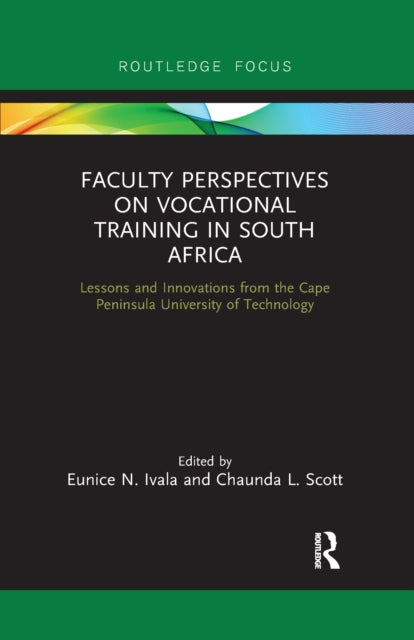 Book cover of: Faculty Perspectives on Vocational Training in South Africa. By: Eunice N. Ivala