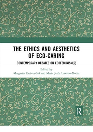 The Ethics and Aesthetics of Eco-caring