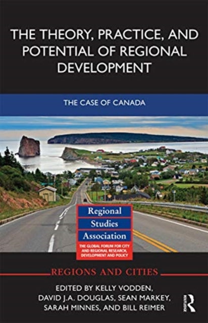 Book cover of: Theory, Practice and Potential of Regional Development. By: Kelly Vodden