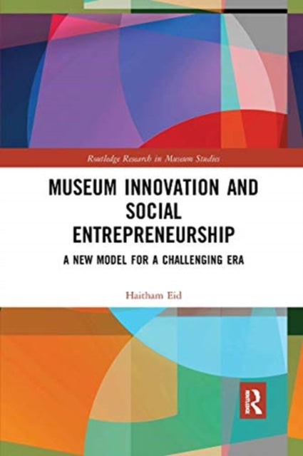 Book cover of: Museum Innovation and Social Entrepreneurship. By: Haitham Eid