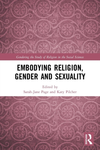Book cover of: Embodying Religion, Gender and Sexuality. By: Sarah-Jane Page