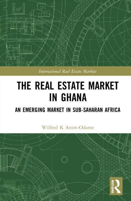 Book cover of: Real Estate Market in Ghana. By: Wilfred K. Anim-Odame