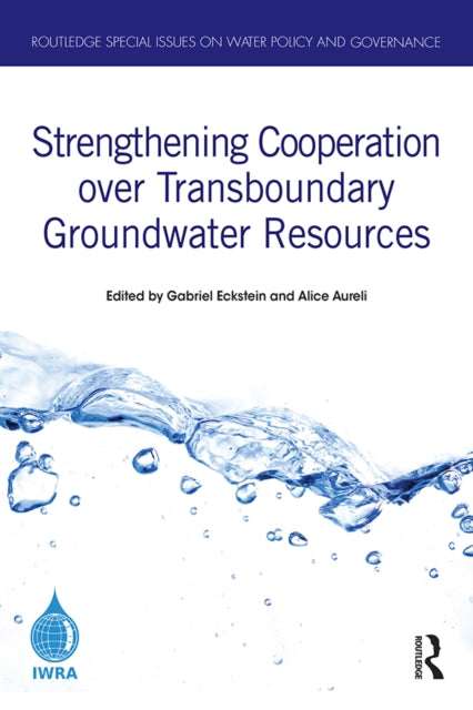 Book cover of: Strengthening Cooperation over Transboundary Groundwater Resources. By: Gabriel Eckstein