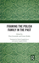 Book cover of: Framing the Polish Family in the Past. By: Piotr Guzowski