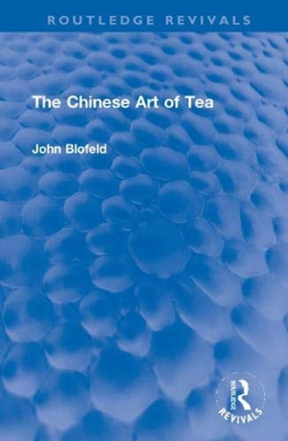 Book cover of: Chinese Art of Tea. By: John Blofeld