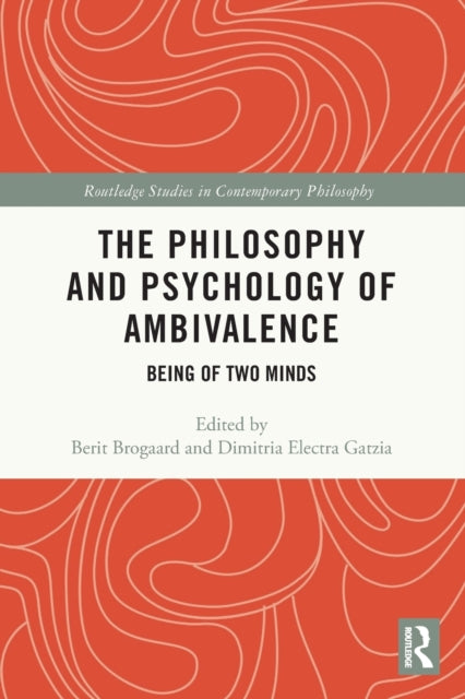 Book cover of: Philosophy and Psychology of Ambivalence. By: Berit Brogaard